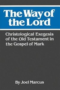 The Way Of The Lord by Joel Marcus, Paperback | Indigo Chapters