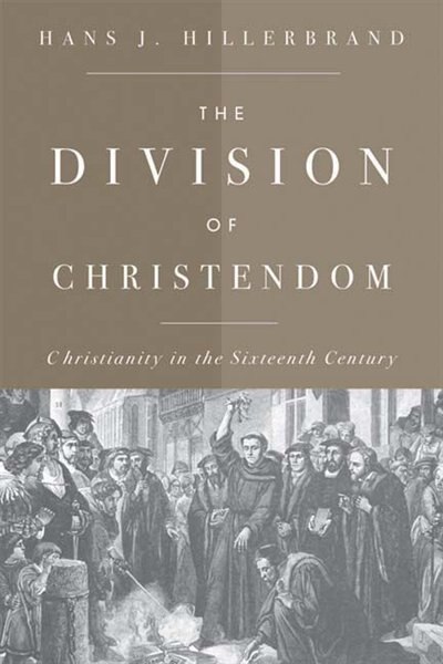 The Division Of Christendom by Hans J Hillerbrand, Paperback | Indigo Chapters