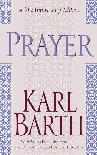 Prayer 50th Anniversary Edition by Karl Barth, Paperback | Indigo Chapters