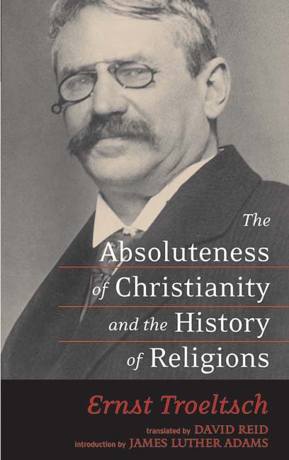 The Absoluteness of Christianity and the History of Religions by Ernst Troeltsch, Paperback | Indigo Chapters