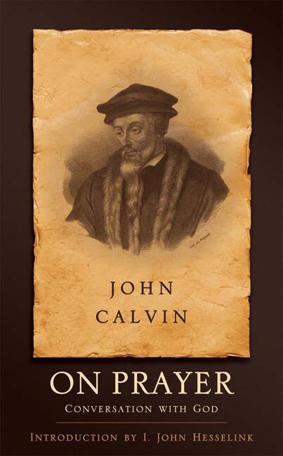 On Prayer by John Calvin, Paperback | Indigo Chapters