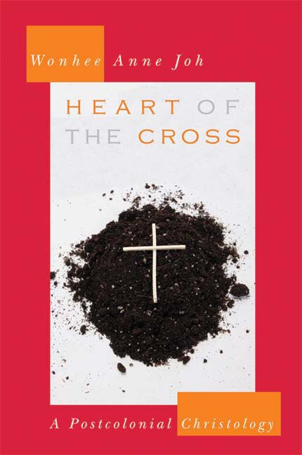 Heart Of The Cross by Wonhee Anne Joh, Paperback | Indigo Chapters