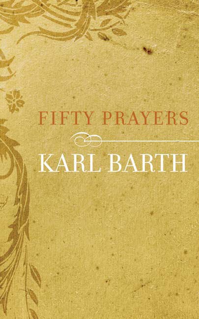 Fifty Prayers by Karl Barth, Paperback | Indigo Chapters