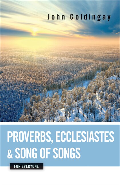 Proverbs Ecclesiastes and Song of Songs for Everyone by John Goldingay, Paperback | Indigo Chapters