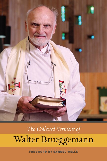 The Collected Sermons of Walter Brueggemann Vol 1, Hardcover | Indigo Chapters