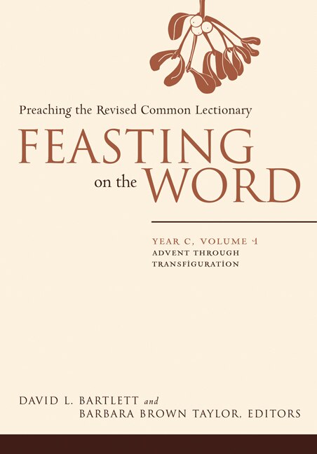 Feasting on the Word: Year C Volume 1 by David L Bartlett, Paperback | Indigo Chapters