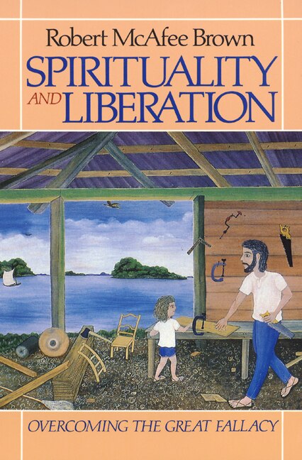 Spirituality And Liberation by Robert McAfee Brown, Paperback | Indigo Chapters