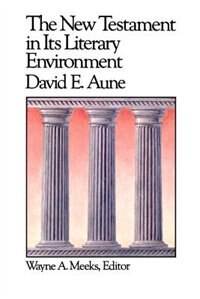 The New Testament In Its Literary Environment by David E Aune, Paperback | Indigo Chapters