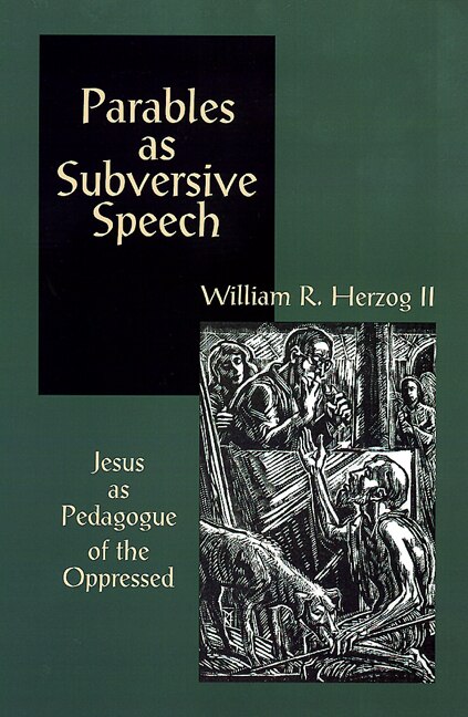 Parables As Subversive Speech by William R Herzog II, Paperback | Indigo Chapters