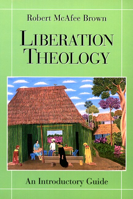 Liberation Theology by Robert McAfee Brown, Paperback | Indigo Chapters