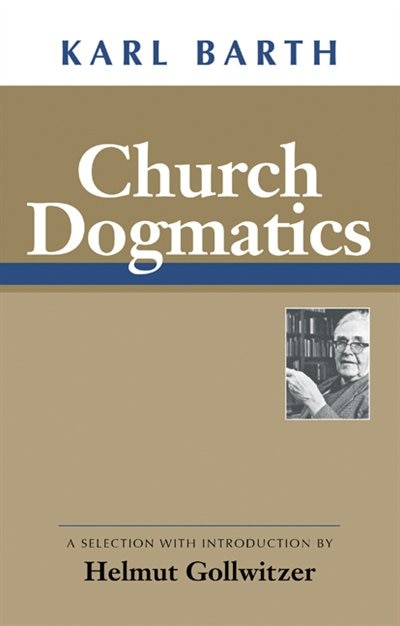 Church Dogmatics by Karl Barth, Paperback | Indigo Chapters