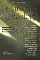 Introduction To Christian Theology: Comtemporary North American Perspectives