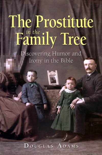 The Prostitute In The Family Tree by Douglas Adams, Paperback | Indigo Chapters