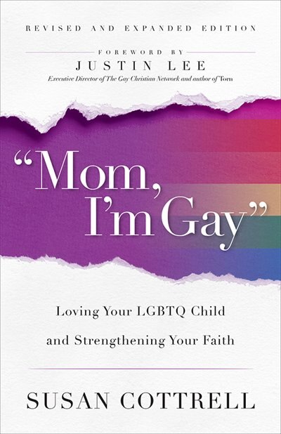 Mom, I'm Gay, Revised and Expanded Edition by Susan Cottrell, Susan, Paperback | Indigo Chapters