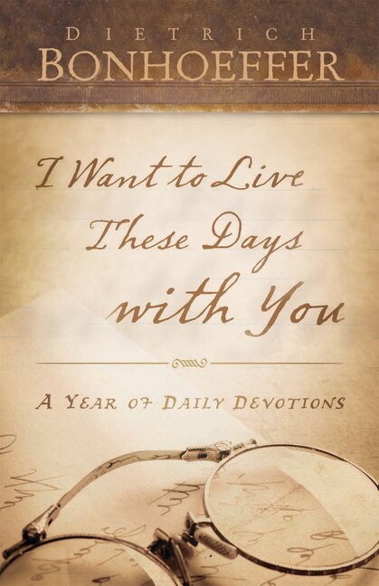 I Want to Live These Days with You by Dietrich Bonhoeffer, Paperback | Indigo Chapters