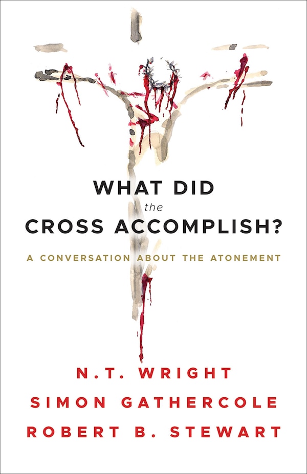 What Did the Cross Accomplish? by N T Wright, Paperback | Indigo Chapters