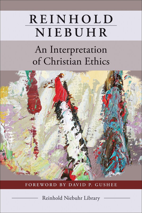 An Interpretation of Christian Ethics by Reinhold Niebuhr, Paperback | Indigo Chapters