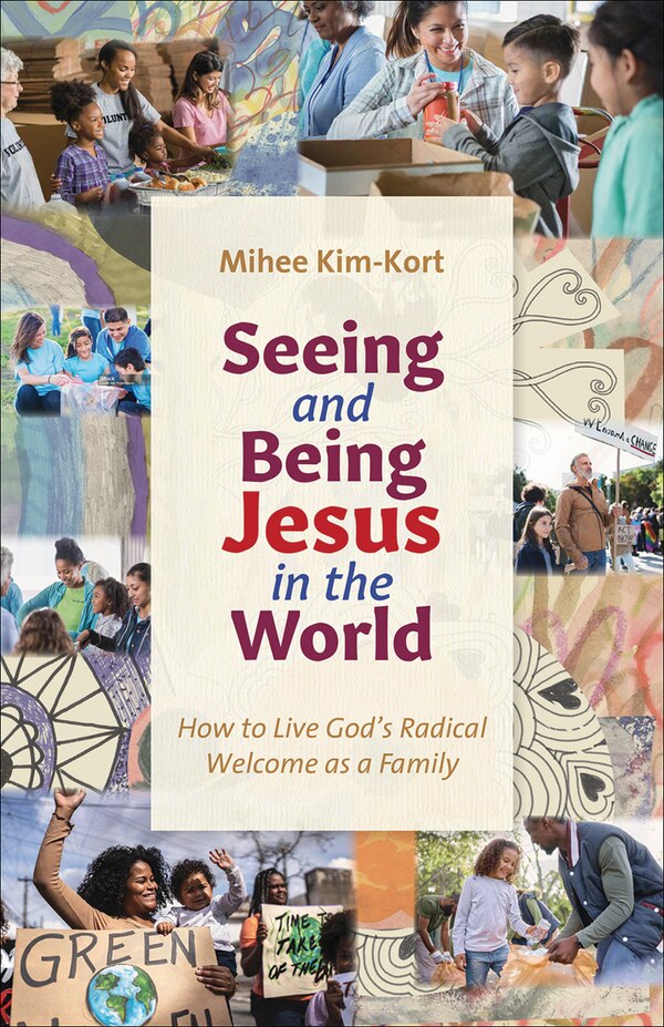 Seeing and Being Jesus in the World by Mihee Kim-Kort, Paperback | Indigo Chapters