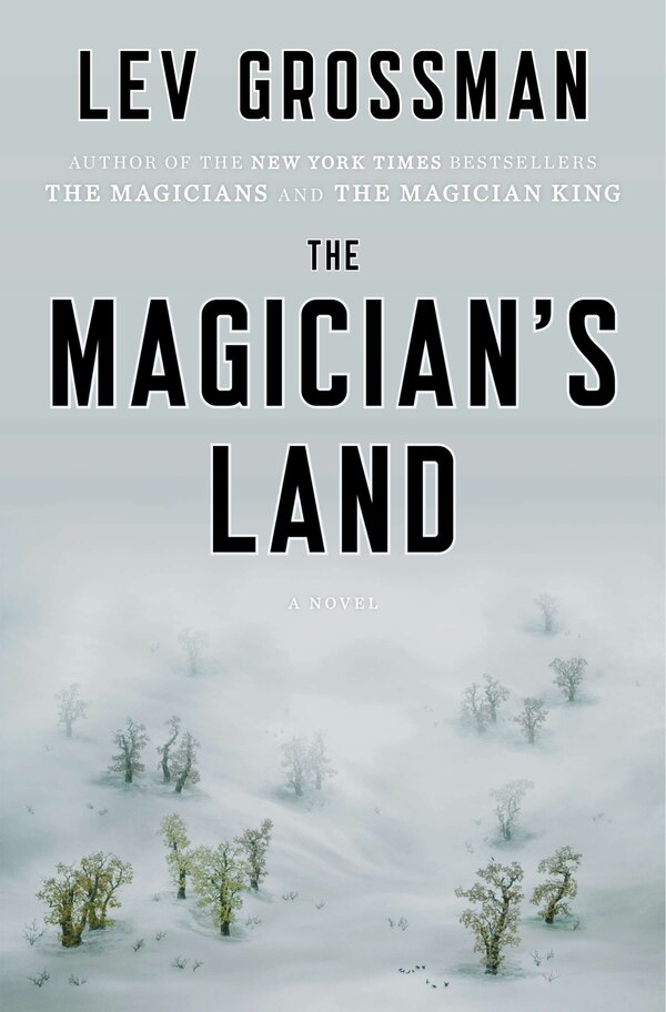 The Magician's Land by Lev Grossman, Hardcover | Indigo Chapters