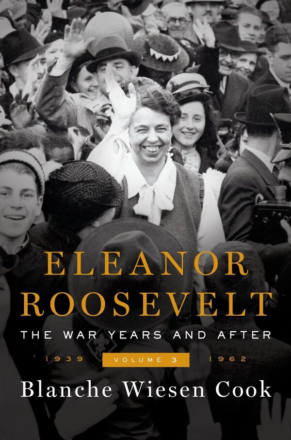 Eleanor Roosevelt Volume 3 by Blanche Wiesen Cook, Hardcover | Indigo Chapters