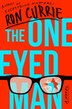 The One-eyed Man by Ron Currie, Hardcover | Indigo Chapters
