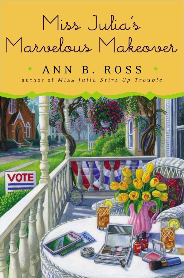 Miss Julia's Marvelous Makeover by Ann B. Ross, Hardcover | Indigo Chapters