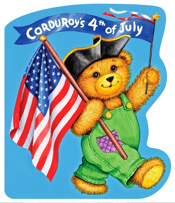 Corduroy's Fourth of July by Lisa McCue, Board Book | Indigo Chapters