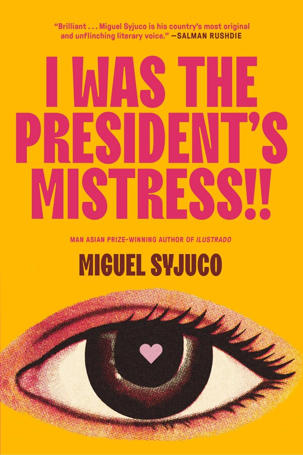 I Was The President's Mistress by Miguel Syjuco, Hardcover | Indigo Chapters