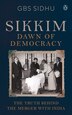 Sikkim - Dawn Of Democracy by Gbs Sidhu, Hardcover | Indigo Chapters