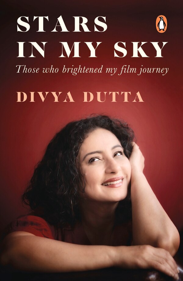 Stars In My Sky: Those Who Brightened My Film Journey by Divya Dutta, Hardcover | Indigo Chapters