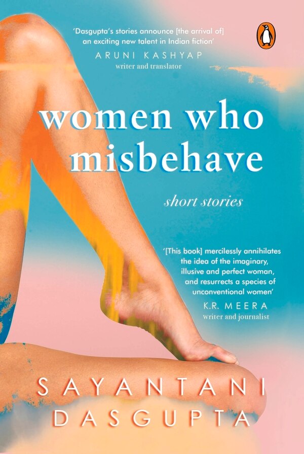 Women Who Misbehave by Sayantani DasGupta, Hardcover | Indigo Chapters
