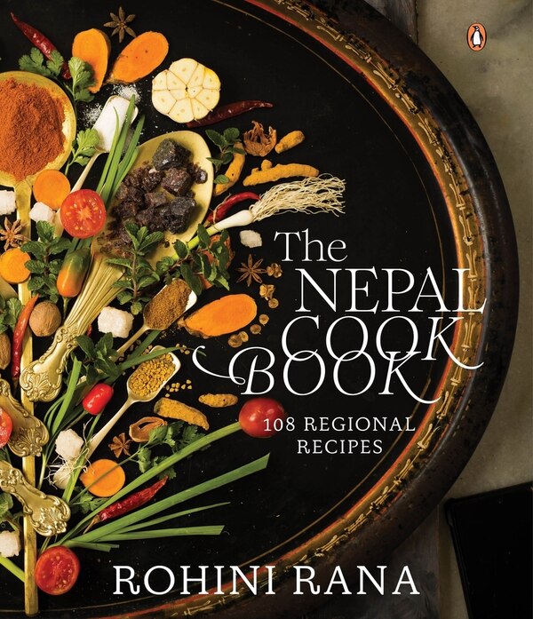 The Nepal Cookbook by Rohini Rana, Hardcover | Indigo Chapters