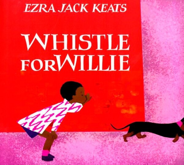 Whistle For Willie by Ezra Jack Keats, Hardcover | Indigo Chapters