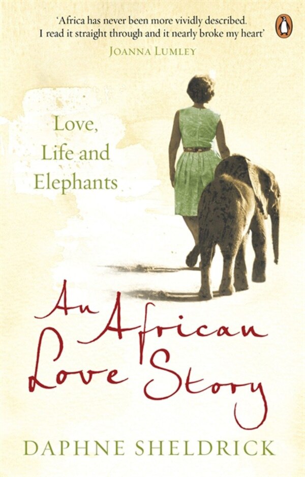 An African Love Story by Daphne Sheldrick, Paperback | Indigo Chapters