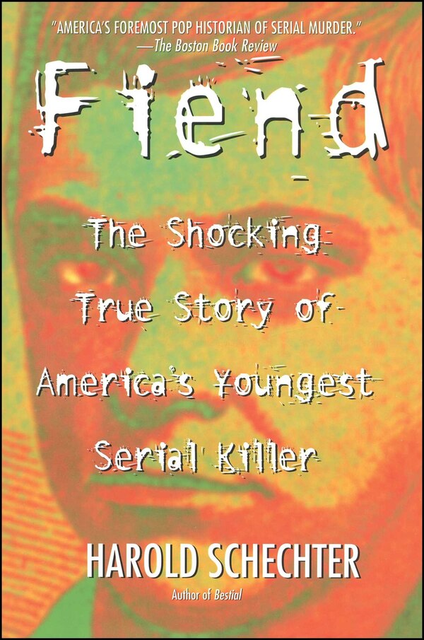 Fiend by Harold Schechter, Paperback | Indigo Chapters