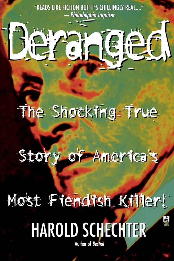 Deranged by Harold Schechter, Paperback | Indigo Chapters