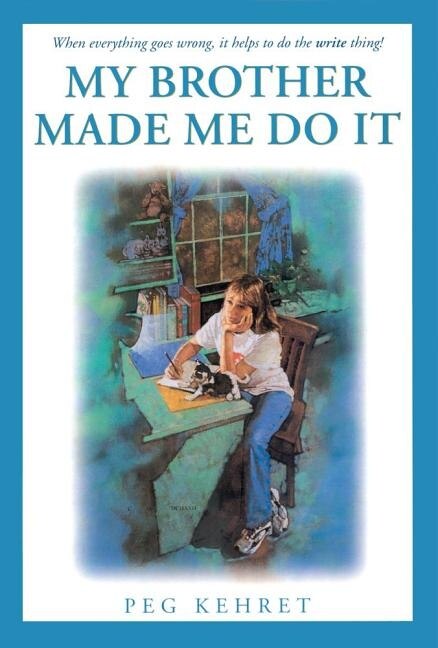 My Brother Made Me Do It by Peg Kehret, Paperback | Indigo Chapters