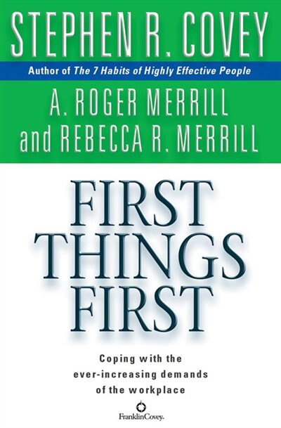 First Things First by Stephen R. Covey, Audio Book (CD) | Indigo Chapters