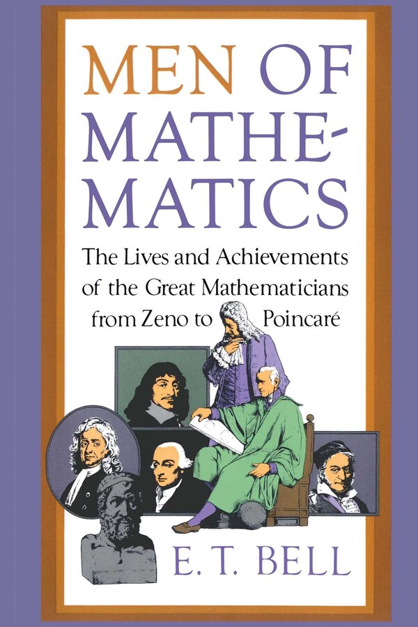 Men Of Mathematics by E.t. Bell, Paperback | Indigo Chapters