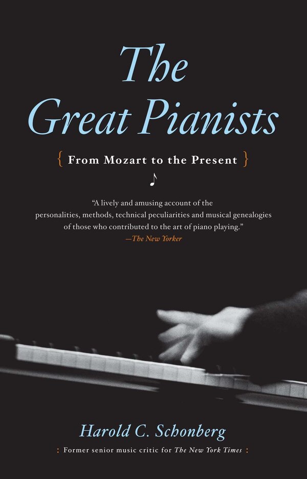 Great Pianists by Harold C. Schonberg, Paperback | Indigo Chapters