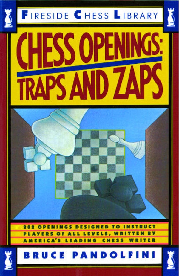 Chess Openings: Traps And Zaps by Bruce Pandolfini, Paperback | Indigo Chapters