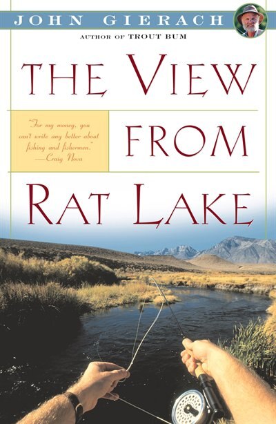 View From Rat Lake by John Gierach, Paperback | Indigo Chapters