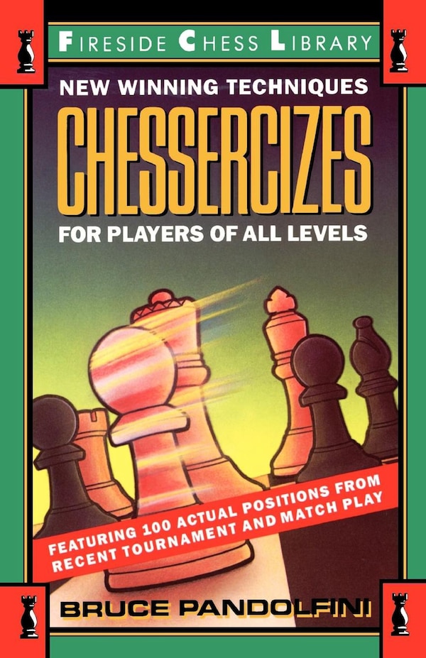 Chessercizes by Bruce Pandolfini, Paperback | Indigo Chapters