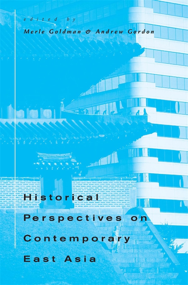 Historical Perspectives on Contemporary East Asia by Merle Goldman, Paperback | Indigo Chapters