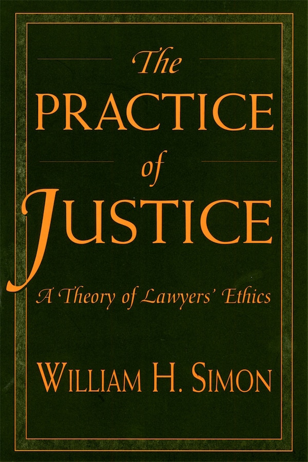 Practice of Justice by William H. Simon, Paperback | Indigo Chapters