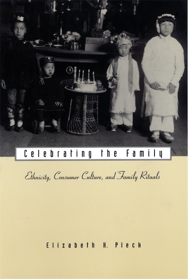 Celebrating the Family by Elizabeth H. Pleck, Paperback | Indigo Chapters