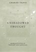 Unshadowed Thought by Charles Travis, Hardcover | Indigo Chapters