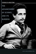 Advancement of Science and Its Burdens by Gerald Holton, Paperback | Indigo Chapters