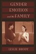 Gender Emotion and the Family by Leslie Brody, Paperback | Indigo Chapters