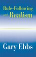 Rule-Following and Realism by Gary Ebbs, Paperback | Indigo Chapters